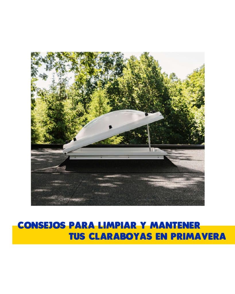 Consejos esenciales para limpiar y mantener tus claraboyas